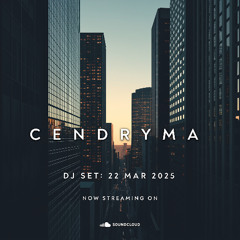 Cendryma - DJ Set: 22 Mar 2025