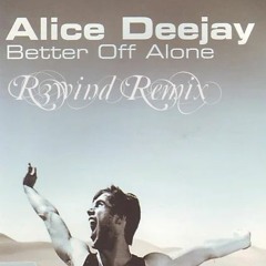 Alice Deejay - Better Off Alone (R3WiND Remix)