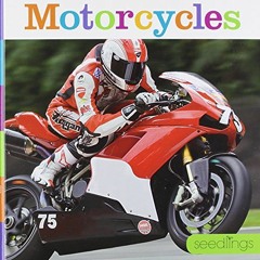ACCESS EBOOK ✉️ Motorcycles (Seedlings) by  Kate Riggs [EBOOK EPUB KINDLE PDF]