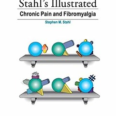 View PDF Stahl's Illustrated Chronic Pain and Fibromyalgia by  Stephen M. Stahl,Sara Ball,Nancy Munt