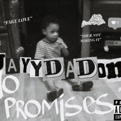 JayyDaDon - No Promises Ft. Donwalkinn