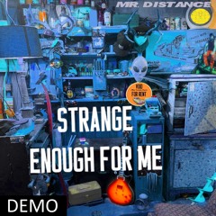 Strange Enough For Me (Demo)
