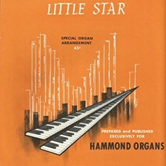 [READ] PDF 🗸 Twinkle, Twinkle Little Star Special Organ Arrangement SHEET MUSIC, Pre