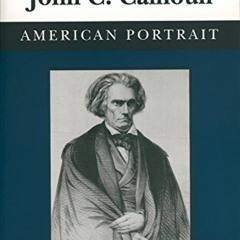Get PDF ✉️ John C. Calhoun: American Portrait (Southern Classics) by  Margaret L. Coi