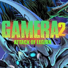 Monster Mondays #337 - Gamera 2: Attack of Legion