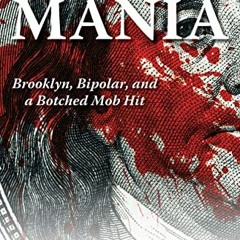 [GET] EPUB KINDLE PDF EBOOK Mafia Mania: Brooklyn, Bipolar and a Botched Mob Hit by