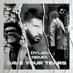 The Weeknd - Save your tears (Dylan  Remix)