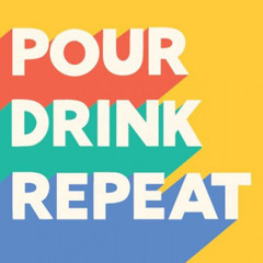 Pour.Drink.Repeat.