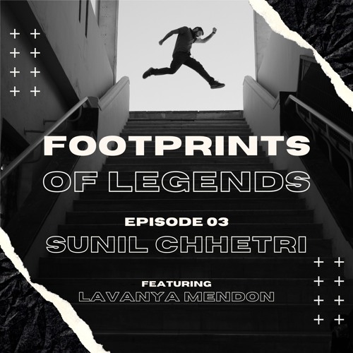 Episode 3: Sunil Chhetri - The Unstoppable Force