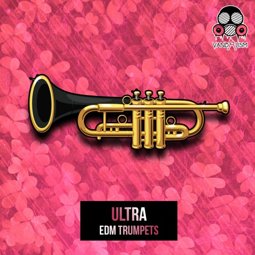 Stream Ultra EDM Trumpets by Vandalism.Samples Listen online for free
