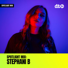 Spotlight Mix: Stephani B