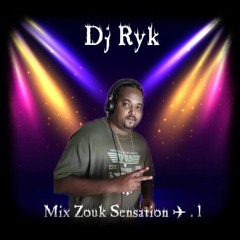 Mix Zouk Sensation Vol.1 Dj Ryk