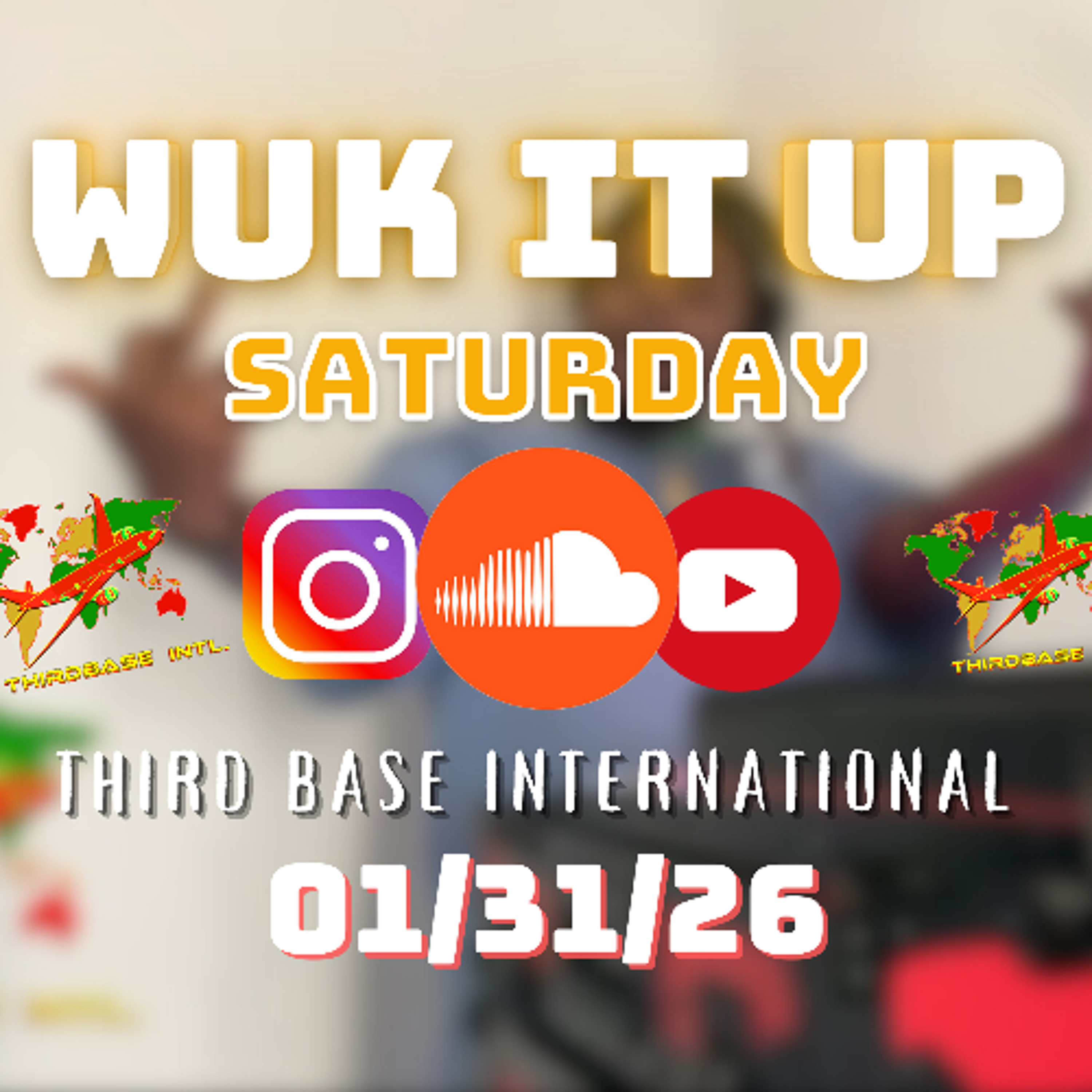 WUK IT UP SATURDAY | 01/31/26 | DJ THIRD BASE INTERNATIONAL episode artwork