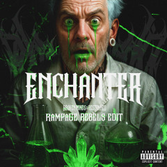 ENCHANTER - Broken Minds & Restrained RAMPAGE REBELS Edit