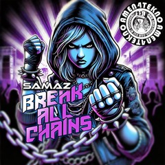 SAMAZ - BREAK ALL CHAINS ( AMEN4TEKNO )