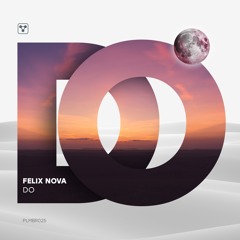 Felix Nova - Do (Original Mix)