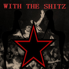 withtheshitzz