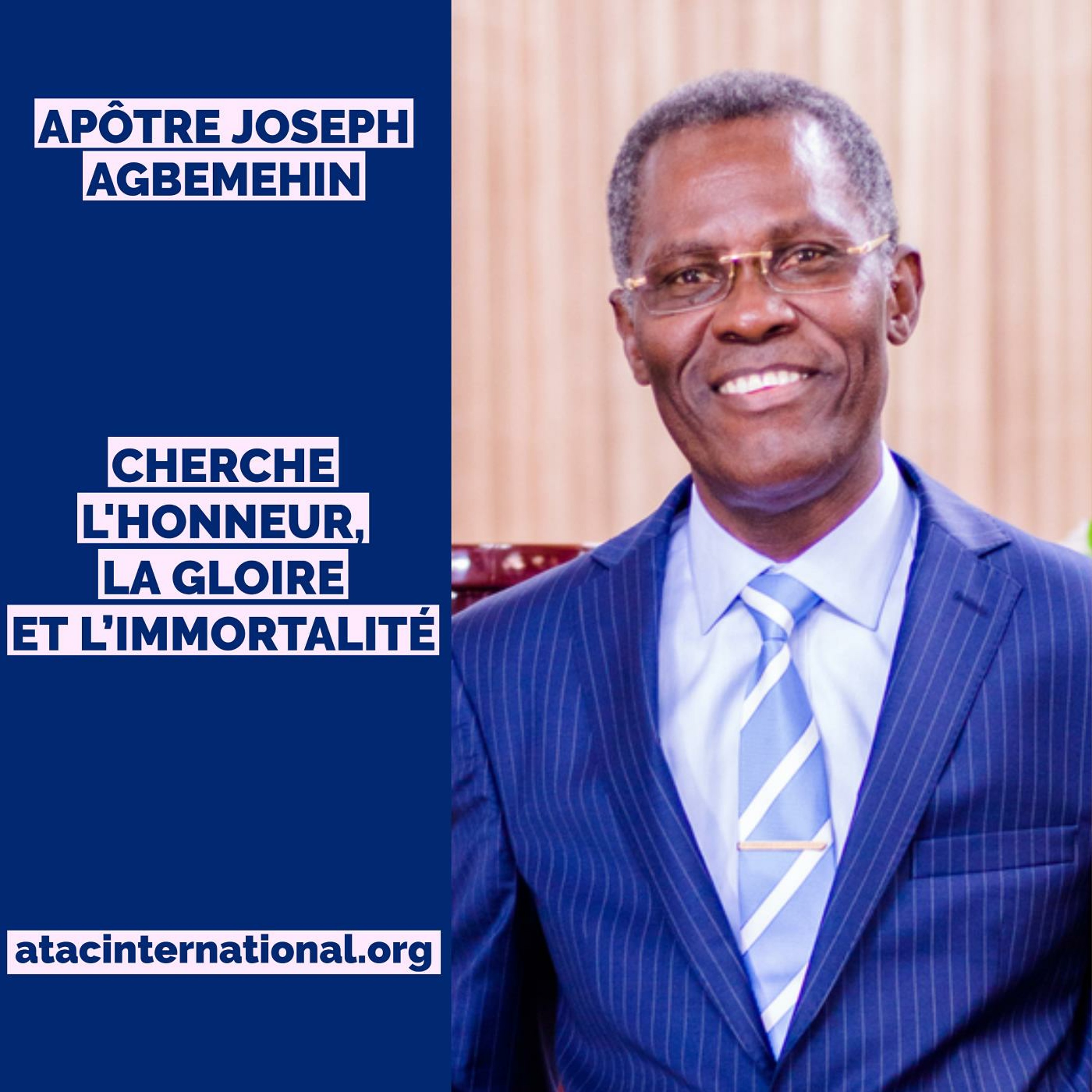 E010-16 Cherche l'Honneur, la Gloire et l'Immortalité - Apôtre Joseph K. Agbemehin episode artwork