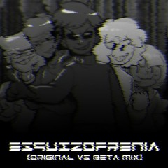 ESQUIZOFRENIA (Original Vs Beta Mix - Improved)