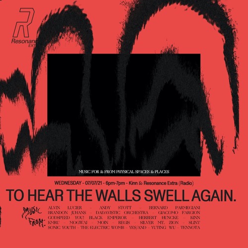 Kinn Presents #5 - To Hear The Walls Swell Again - Wednesday 7th July 2021