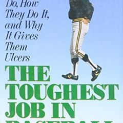DOWNLOAD KINDLE ✓ Toughest Job in Baseball: What Managers Do, How They Do It,why It G