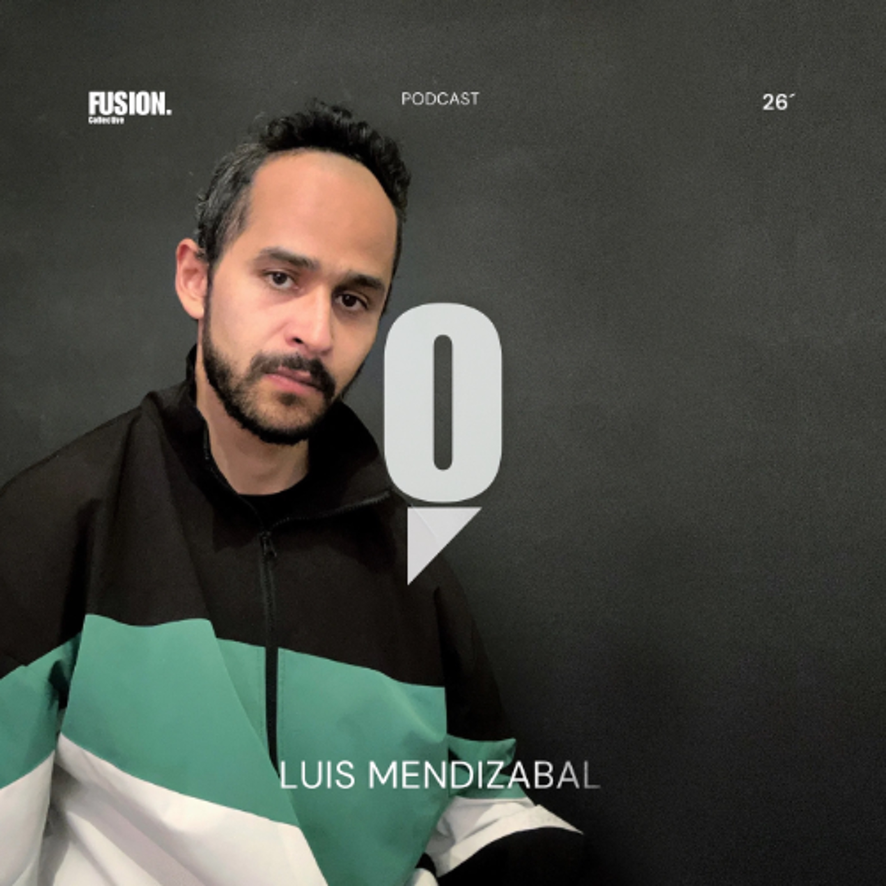 FUSION presents: Luis Mendizabal podcast - 26´