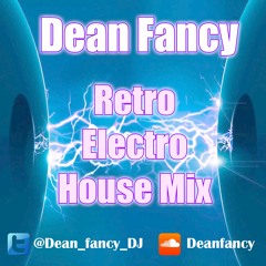 DeanFancy - Retro Electro House MIx