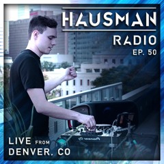 Hausman Radio Ep. 50 LIVE FROM DENVER, CO