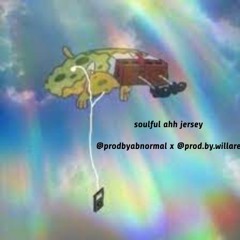 soulful ahh jersey [prodbyabnormal x willare]