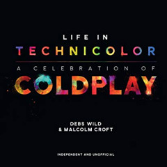 [VIEW] EPUB 🧡 Life In Technicolor: A Celebration of Coldplay: A Celebration of Coldp