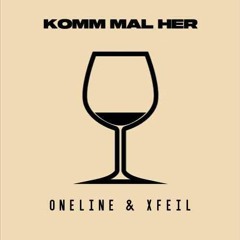 OneLine & XFEIL - Komm Mal Her (REMIX EDIT)