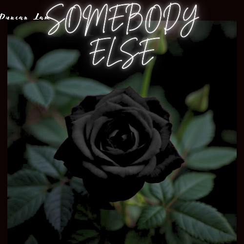 Duncan Lam - Somebody Else   ( Official Release )