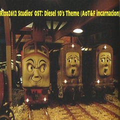 Rizo2612 Studios' OST: Diesel 10's Theme (AoT&F incarnation)