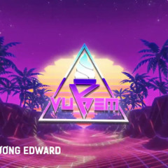DƯƠNG EDWARD - DÁNG EM - VŨ KEM RMX