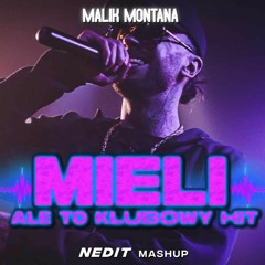 Malik Montana - Mieli ale to KLUBOWY HIT (NEDIT MASHUP)