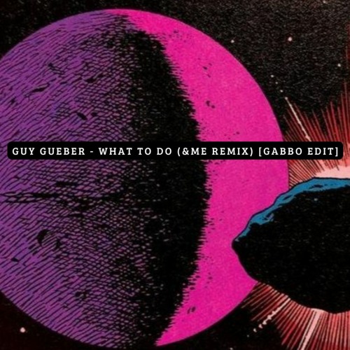 Guy Gerber - What To Do [Gabbo Edit]
