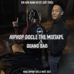 QUANG BAO - HIPHOP DOCLE THE MIXTAPE | NHẠC HIPHOP DOCLE NHẤT 2025