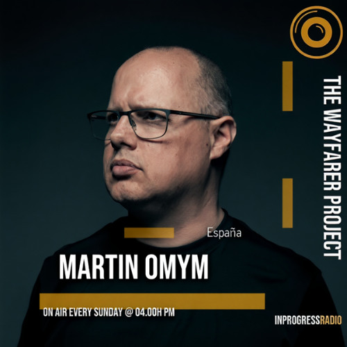 The Wayfarer Podcast #65 - Guest Mix Martin Omym [Techno Exclusive Set For In Progress Radio]