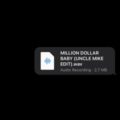 MILLION DOLLAR BABY (UNCLE MIKE EDIT) EXTENDED CUT