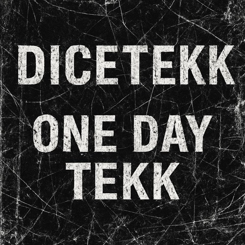 DiceTekk - One Day TEKK