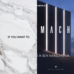 Dimension & Metrik - If You Want To x Ex Machina