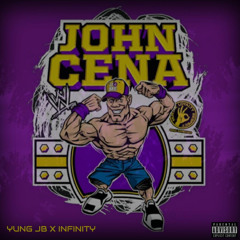 John cena - Yung J.B X INFINITY