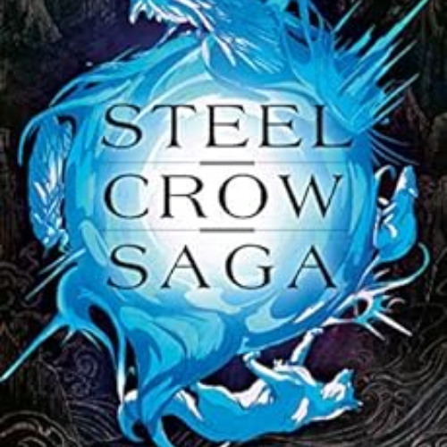 View PDF 💜 Steel Crow Saga by Paul Krueger EBOOK EPUB KINDLE PDF