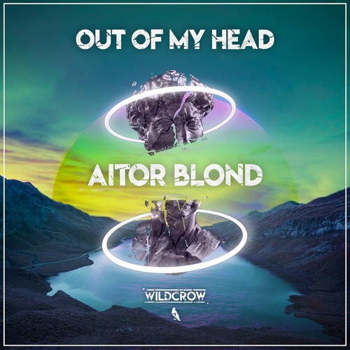 Wildcrow - Out Of My Head (Aitor Blond Remix)