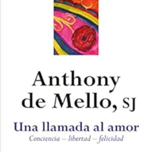 [Get] KINDLE 📬 UNA LLAMADA AL AMOR. Consciencia - libertad - felicidad (El Pozo de S