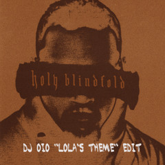 Holy Blindfold (DJ OiO "Lola's Theme" Edit) *** PREVIEW ***