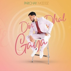 Din Dhal Gaya | Moodz Album | Sad Song 2021