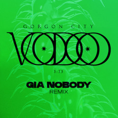 Gorgon City - Voodoo (GIA NOBODY Remix)