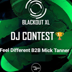 Blackout XL 2025 - DJ Contest - Feel Different & Mick Tanner