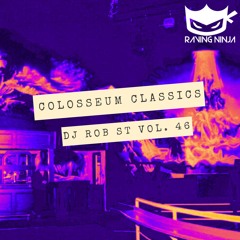 The Colosseum Classics Vol 46 by Dj Rob ST (with Free DL & Tracklist in Description)
